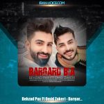 دانلود آهنگ بهزاد پکس و امید ذاکری برگرد بیا