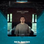 دانلود آهنگ امیر کا دمت گرم