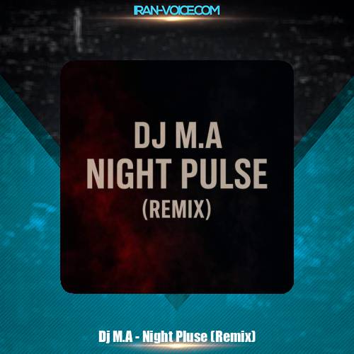دانلود ریمیکس Dj M.A نایت پلاس