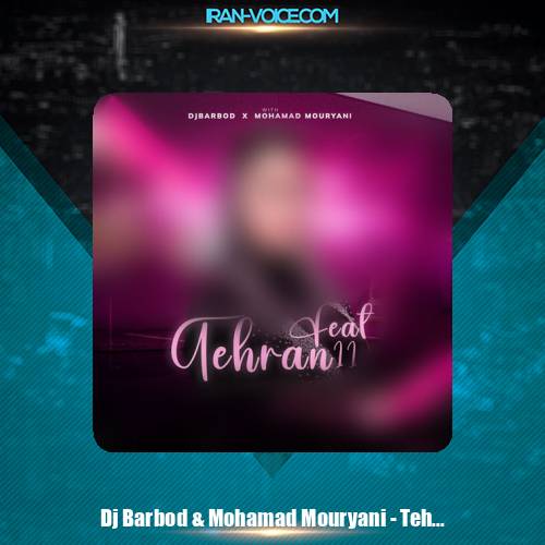 دانلود پادکست دیجی باربد و محمد موریانی تهران فیت 11