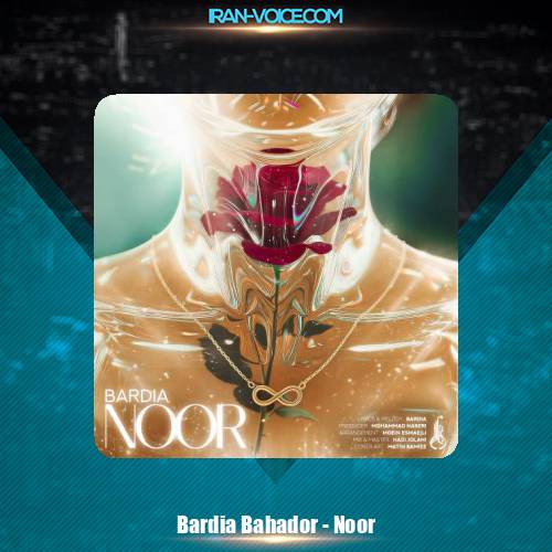 دانلود آهنگ بردیا بهادر نور